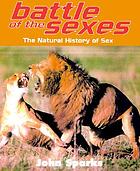 Battle of the sexes : the natural history of sex