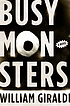 Busy monsters : a novel 