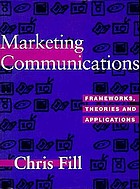 Marketing communications : frameworks, theories, and applications