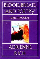 Blood, bread, and poetry : selected prose, 1979-1985
