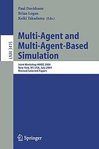 Multi-agent and multi-agent-based simulation : joint workshop MABS 2004, New York, NY, USA, July 19, 2004 : revised selected papers