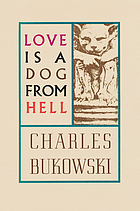Love is a dog from hell : poems, 1974-1977