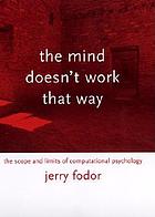 The mind doesn't work that way : the scope and limits of computational psychology