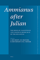 Ammianus after Julian : the reign of Valentinian and Valens in Books 26-31 of the Res Gestae
