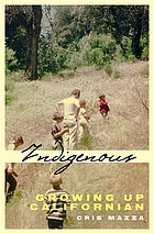 Indigenous : growing up Californian