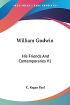 William Godwin: his friends and contemporaries