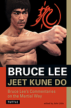 Jeet kune do : Bruce Lee's commentaries on the martial way