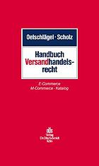 Handbuch Versandhandelsrecht E-Commerce, M-Commerce, Katalog