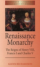 Renaissance monarchy : the reigns of Henry VIII, Francis I and Charles V