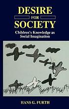 Desire for society : children's knowledge as social imagination