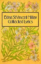 Collected lyrics of Edna St. Vincent Millay