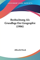 Beobachtung als Grundlage der Geographie. Abschiedsworte an meine Wiener Schüler und Antrittsvorlesung an der Universität Berlin