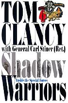 Shadow warriors : inside the Special Forces