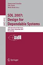 SDL 2007 : design for dependable systems : 13th International SDL Forum, Paris, France, September 18-21, 2007 : proceedings