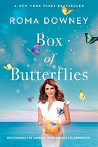Box of butterflies : discovering the unexpected blessings all around us