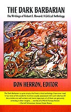 The Dark barbarian : the writings of Robert E. Howard : a critical anthology