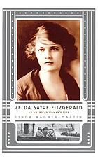 Zelda Sayre Fitzgerald : an American woman's life