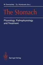 The stomach : physiology, pathophysiology, and treatment