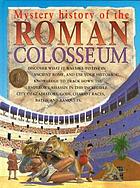 Mystery history of the Roman colosseum