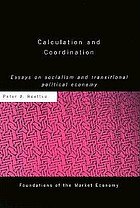 Calculation and coordination essays on socialism and transitional political economy