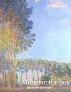 Monet in the '90s : the series paintings