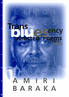 Transbluesency : the selected poems of Amiri Baraka/LeRoi Jones (1961-1995)
