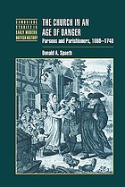 The Church in an age of danger : parsons and parishioners, 1660-1740