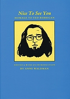 Nice to see you : homage to Ted Berrigan