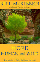Hope, human and wild : true stories of living lightly on the earth
