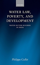 Water law, poverty, and development : water sector reforms in India