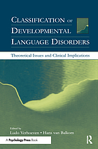 Classification of developmental language disorders : theoretical issues and clinical implications