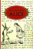 The original Alice : from manuscript to Wonderland