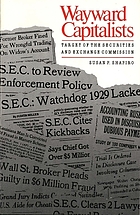 Wayward capitalists : target of the Securities and Exchange Commission