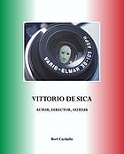 Vittorio De Sica : actor, director, auteur
