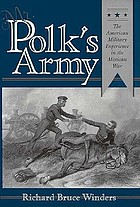 Mr. Polk's army the American military experience in the Mexican War