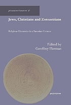 Jews, Christians and Zoroastrians Religious Dynamics in a Sasanian Context