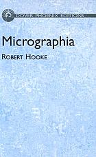 Micrographia; or, Some physiological descriptions of minute bodies made by magnifying glasses, with observations and inquiries thereupon