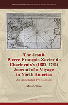 The Jesuit Pierre-François-Xavier de Charlevoix's (1682-1761) journal of a voyage in North America : an annotated translation
