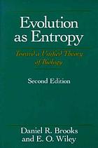 Evolution as entropy : toward a unified theory of biology