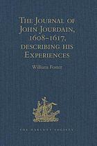 The journal of John Jourdain, 1608-1617 : describing his experiences in Arabia, India, and the Malay archipelago