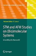STM and AFM studies on (bio)molecular systems : unravelling the nanoworld