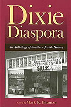 Dixie diaspora : an anthology of southern Jewish history