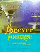 Forever lounge : a laid-back price guide to the languid sounds of lounge music