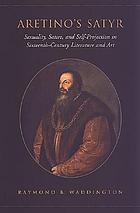 Aretino's satyr : sexuality, satire and self-projection in sixteenth-century literature and art