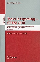 Topics in cryptology - CT-RSA 2010 the Cryptographers' track at the RSA Conference 2010, San Francisco, CA, USA, March 1-5, 2010. Proceedings