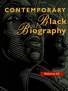 Contemporary Black biography, profiles from the international Black community