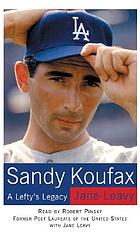 Sandy Koufax [a lefty's legacy