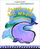 Jonah and the whale (and the worm) : a Bible story