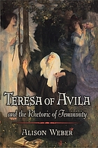 Teresa of Avila and the rhetoric of femininity
