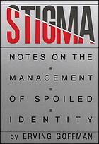 Stigma; notes on the management of spoiled identity